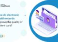 Electronic health records improve the quality of patient care